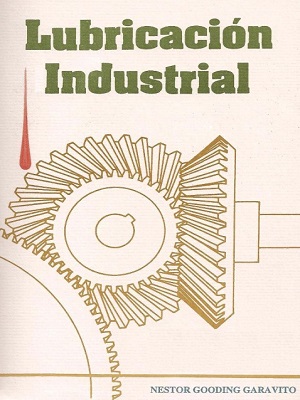 Lubricacion industrial -  Nestor Gooding - Primera Edicion
